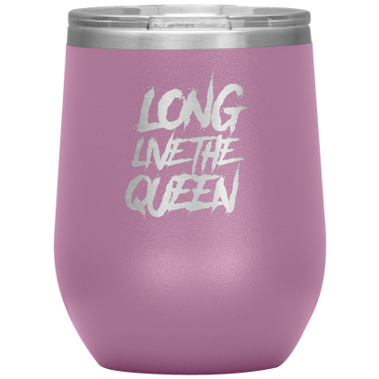 LONG LIVE THE QUEEN SAYING WINE TUMBLER