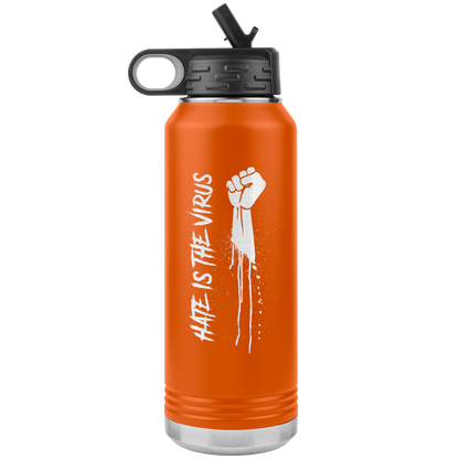 HATE IS THE VIRUS DRIP 32 OZ WATER BOTTLE