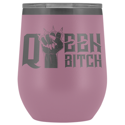 QUEEN BITCH WINE TUMBLER