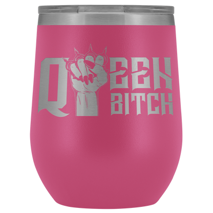 QUEEN BITCH WINE TUMBLER