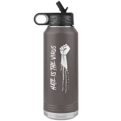 HATE IS THE VIRUS DRIP 32 OZ WATER BOTTLE