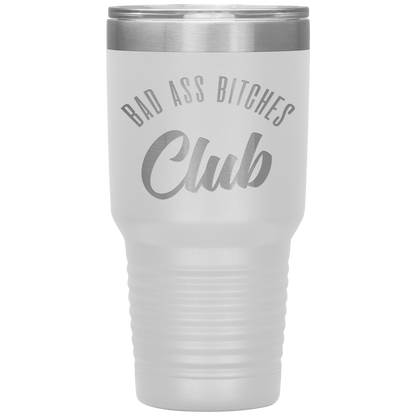 BAD ASS BITCHES CLUB TUMBLER