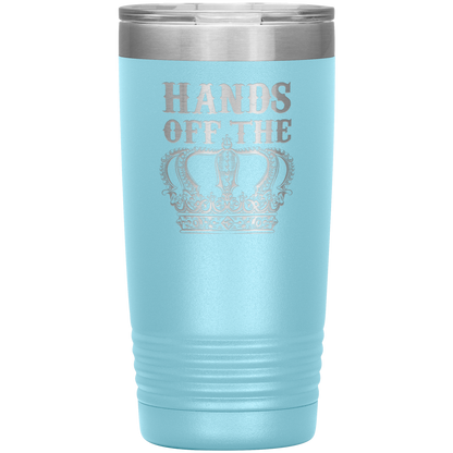 HANDS OFF THE CROWN 20 OZ TUMBLER