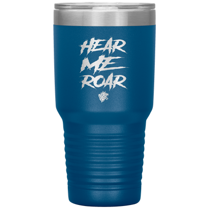 HEAR ME ROAR TUMBLER