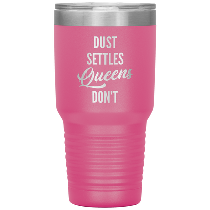 QUEENS DON'T SETTLE TUMBLER