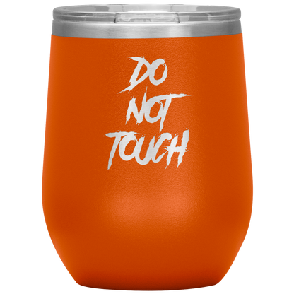 DO NOT TOUCH WINE TUMBLER