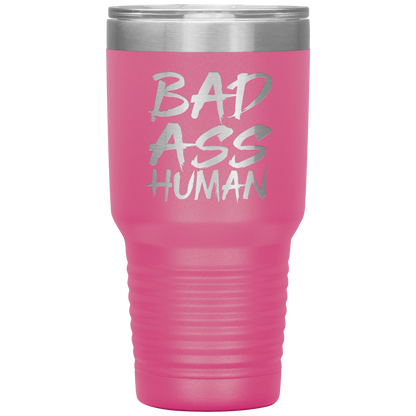 BAD ASS HUMAN TUMBLER