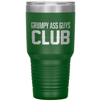 GRUMPY ASS GUYS CLUB TUMBLER