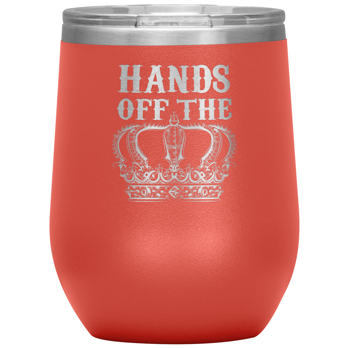 HANDS OFF THE CROWN WINE TUMBLER