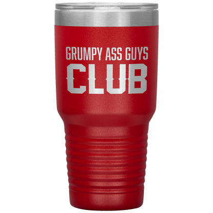 GRUMPY ASS GUYS CLUB TUMBLER