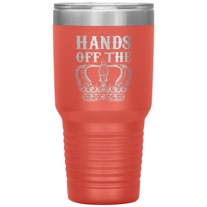HANDS OFF THE CROWN TUMBLER