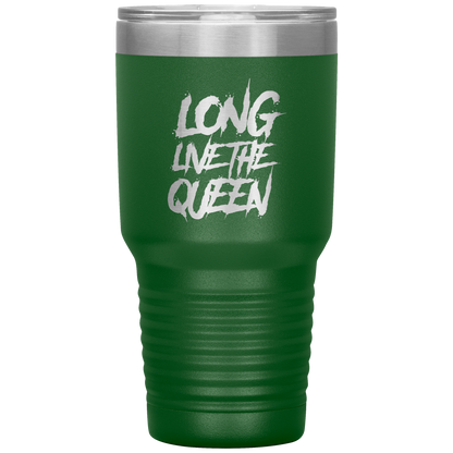 LONG LIVE THE QUEEN SAYING TUMBLER