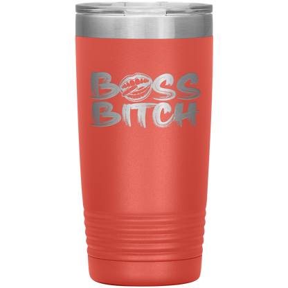 BOSS BITCH 20 0Z TUMBLER