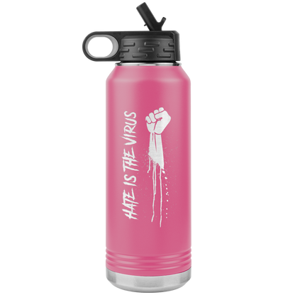 HATE IS THE VIRUS DRIP 32 OZ WATER BOTTLE