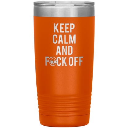 KEEP CALM AND F*CK OFF 20 OZ TUMBLER