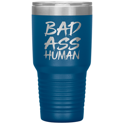 BAD ASS HUMAN TUMBLER