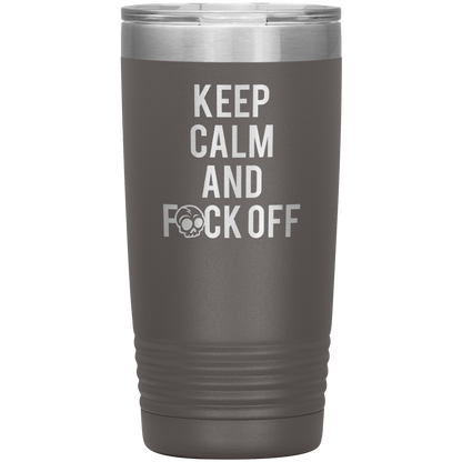 KEEP CALM AND F*CK OFF 20 OZ TUMBLER