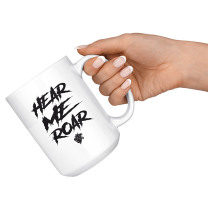 HEAR ME ROAR MUG