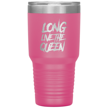 LONG LIVE THE QUEEN SAYING TUMBLER