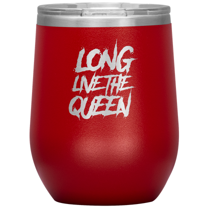 LONG LIVE THE QUEEN SAYING WINE TUMBLER