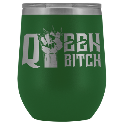 QUEEN BITCH WINE TUMBLER