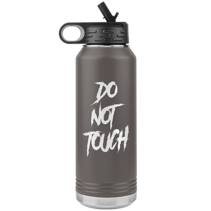 DO NOT TOUCH 32 0Z WATER BOTTLE