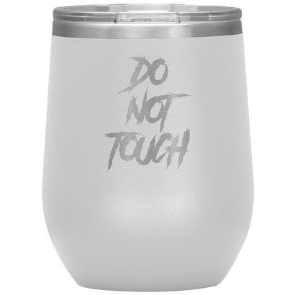 DO NOT TOUCH WINE TUMBLER