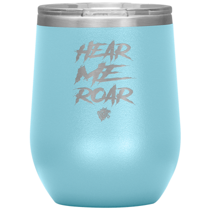HEAR ME ROAR WINE TUMBLER