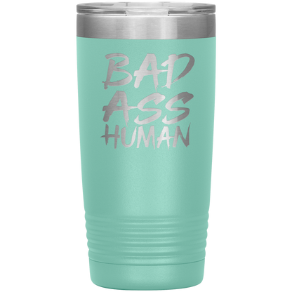 BAD ASS HUMAN 20 OZ TUMBLER