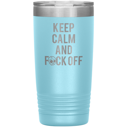 KEEP CALM AND F*CK OFF 20 OZ TUMBLER