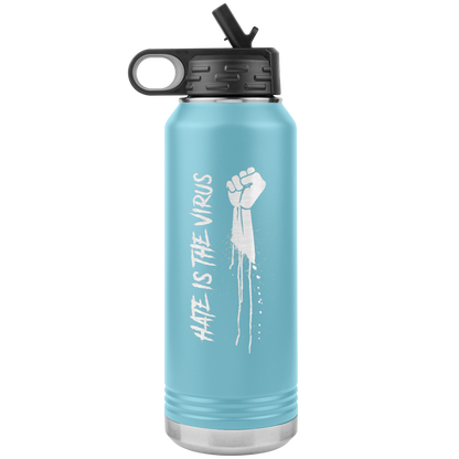 HATE IS THE VIRUS DRIP 32 OZ WATER BOTTLE
