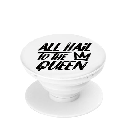 ALL HAIL TO THE QUEEN PHONE POP SOCKET