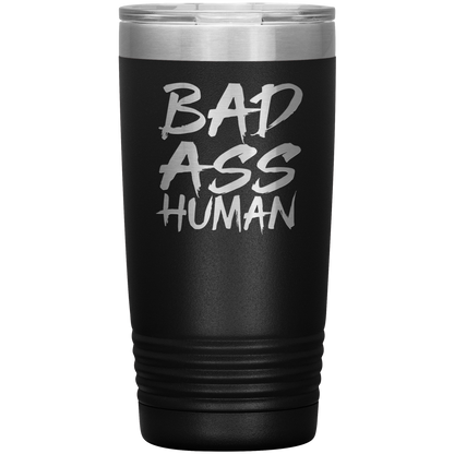 BAD ASS HUMAN 20 OZ TUMBLER