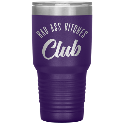 BAD ASS BITCHES CLUB TUMBLER