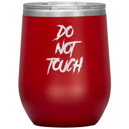DO NOT TOUCH WINE TUMBLER