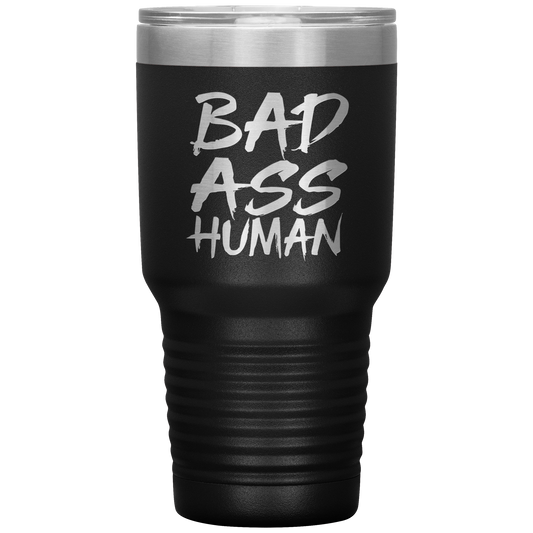 BAD ASS HUMAN TUMBLER