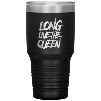 LONG LIVE THE QUEEN SAYING TUMBLER