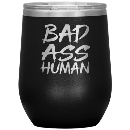 BAD ASS HUMAN WINE TUMBLER