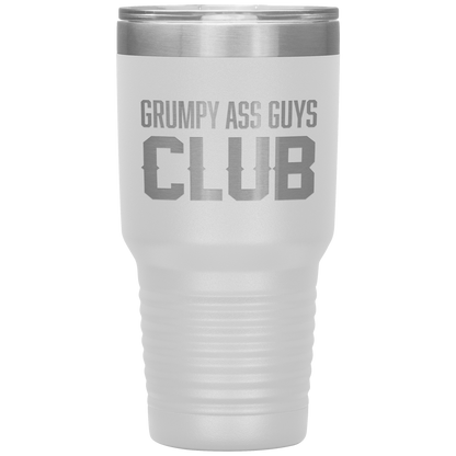 GRUMPY ASS GUYS CLUB TUMBLER
