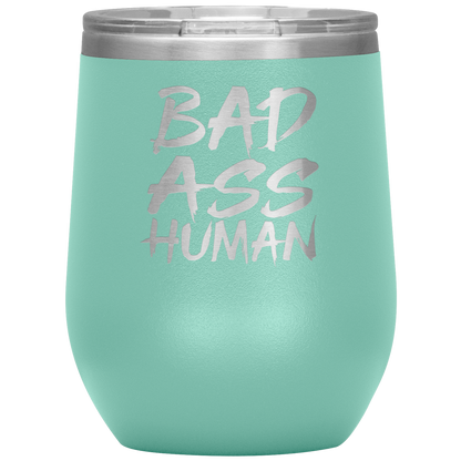 BAD ASS HUMAN WINE TUMBLER
