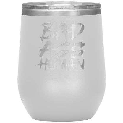 BAD ASS HUMAN WINE TUMBLER