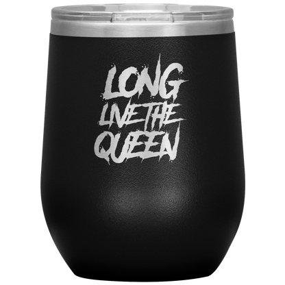 LONG LIVE THE QUEEN SAYING WINE TUMBLER