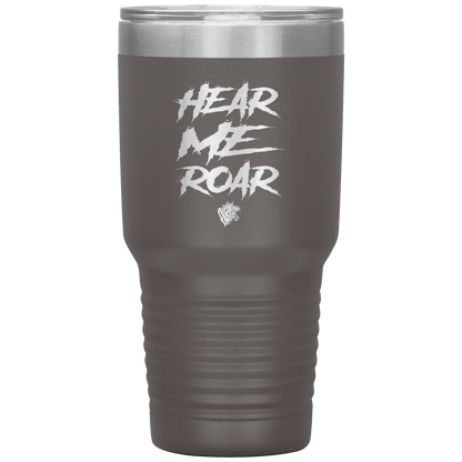 HEAR ME ROAR TUMBLER