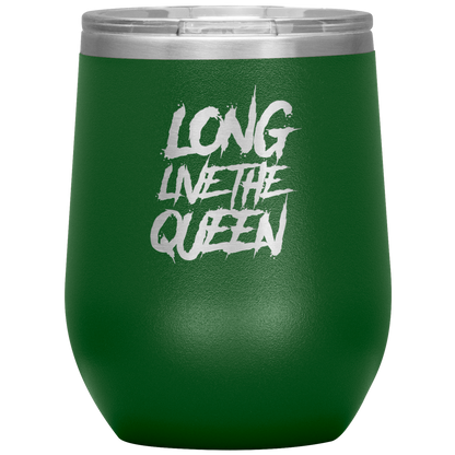 LONG LIVE THE QUEEN SAYING WINE TUMBLER