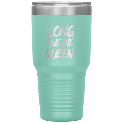 LONG LIVE THE QUEEN SAYING TUMBLER
