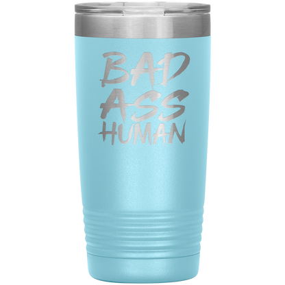 BAD ASS HUMAN 20 OZ TUMBLER