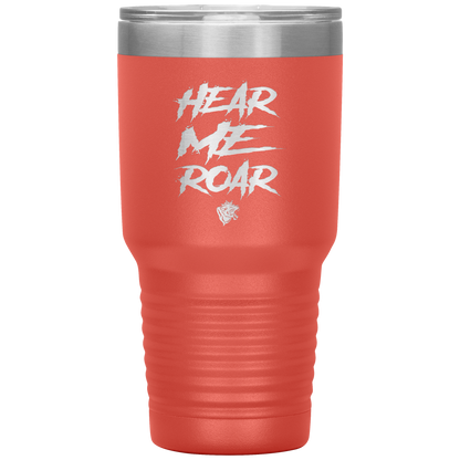 HEAR ME ROAR TUMBLER