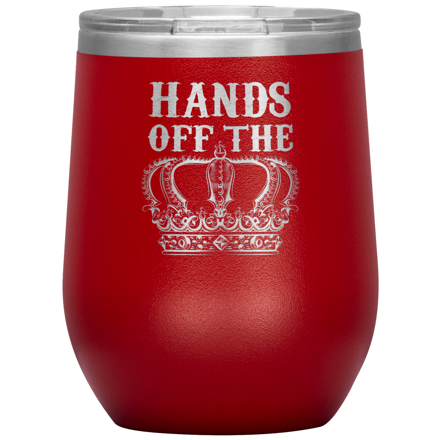 HANDS OFF THE CROWN WINE TUMBLER