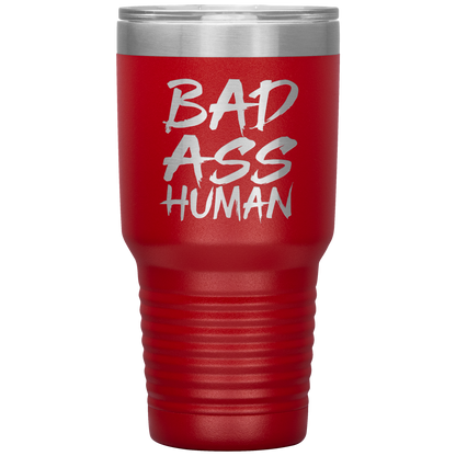 BAD ASS HUMAN TUMBLER
