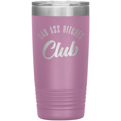 BAD ASS BITCHES CLUB 20 OZ TUMBLER